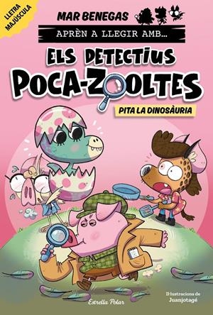Aprèn a llegir amb Els detectius Poca-zooltes 10. Pita la dinosàuria | Benegas, Mar | Cooperativa autogestionària