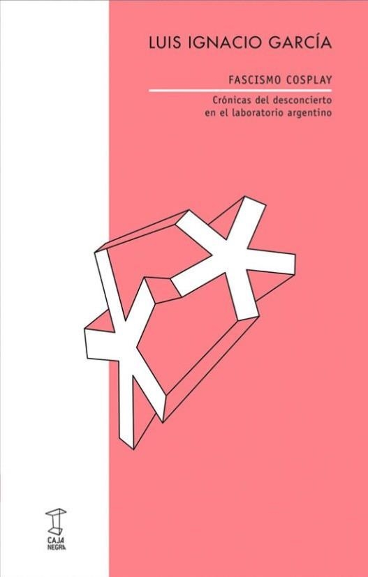 Fascismo cosplay | García, Luis ignacio | Cooperativa autogestionària