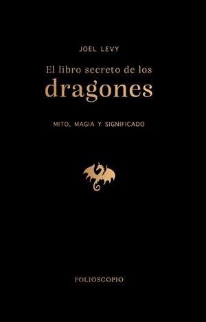 El libro secreto de los dragones | Levy, Joel | Cooperativa autogestionària
