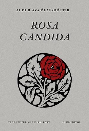 Rosa candida | Ólafsdóttir, Auður Ava | Cooperativa autogestionària
