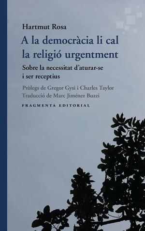 A la democràcia li cal la religió urgentment | Rosa, Hartmut