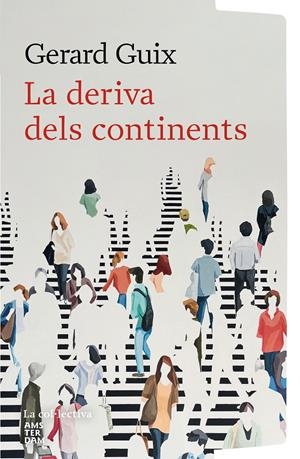 La deriva dels continents | Guix Badosa, Gerard | Cooperativa autogestionària