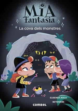 Mia Fantasia 10. La cova dels monstres | Roca, Elisenda; Betowers | Cooperativa autogestionària