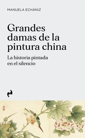 Grandes damas de la pintura china | Echaniz, Manuela | Cooperativa autogestionària