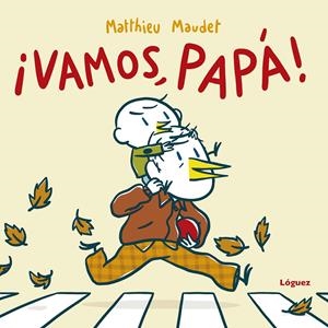 ¡Vamos, papá! | Maudet, Matthieu | Cooperativa autogestionària