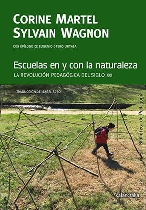 Escuelas en y con la naturaleza | Martel, Corine/Wagnon, Sylvain | Cooperativa autogestionària