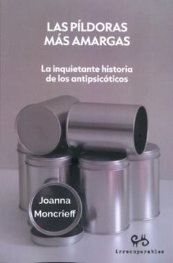 Las píldoras más amargas | Moncrieff, Joanna | Cooperativa autogestionària