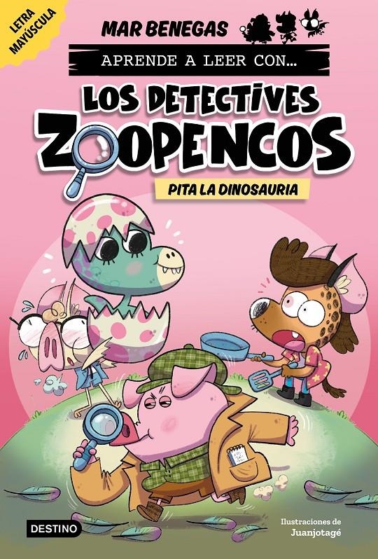 Aprender a leer con... Los Detectives Zoopencos 10. Pita la dinosauria | Benegas, Mar | Cooperativa autogestionària