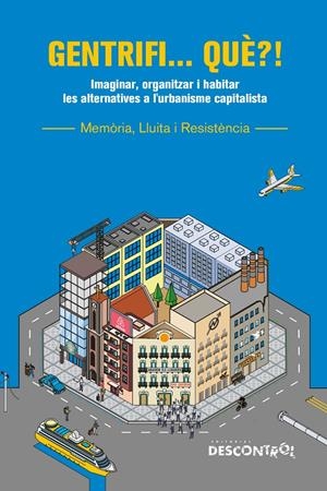 Gentrifi... què?! | Varios autores | Cooperativa autogestionària