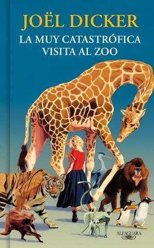 La muy catastrófica visita al zoo | Dicker, Joël | Cooperativa autogestionària