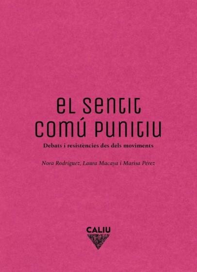 El sentit comú punitiu | Rodríguez, Nora / Macaya, Laura / Pérez, Marisa