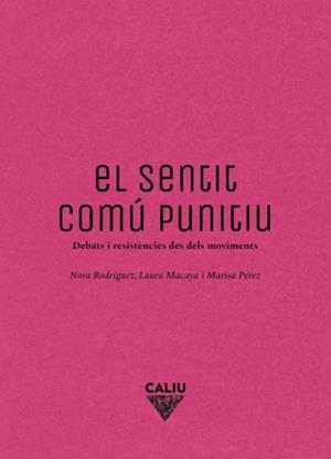 El sentit comú punitiu | Rodríguez, Nora / Macaya, Laura / Pérez, Marisa