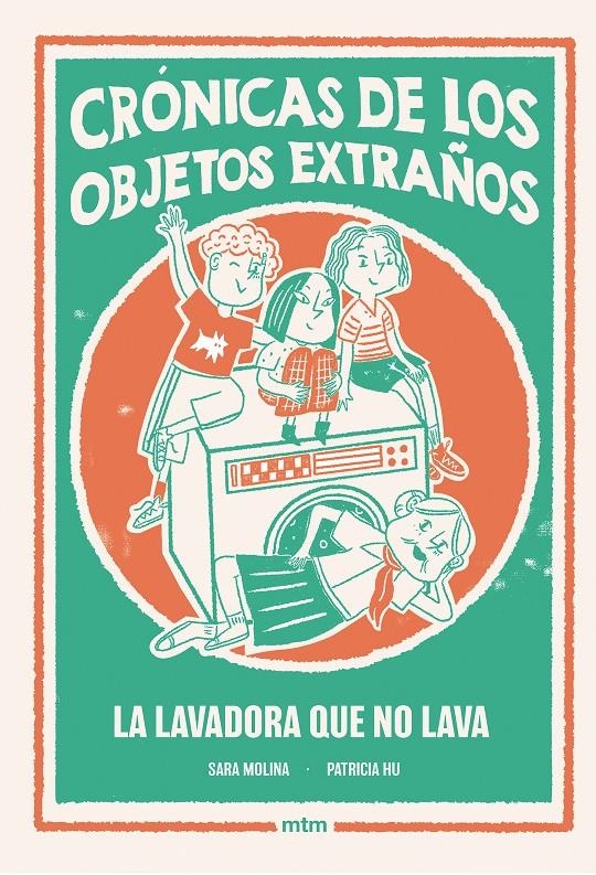 Crónicas de los objetos extraños 1. La lavadora que no lava | Molina, Sara; Hu, Patricia | Cooperativa autogestionària