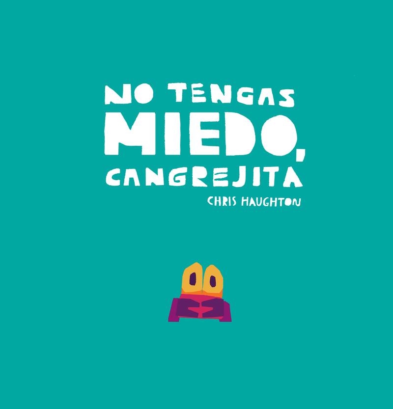No tengas miedo, Cangrejita (Libro de cartón) | Haughton, Chris | Cooperativa autogestionària