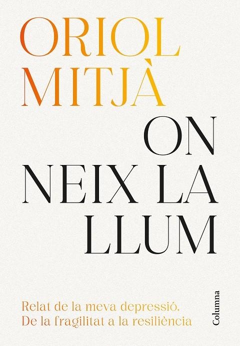 On neix la llum | Mitjà, Oriol