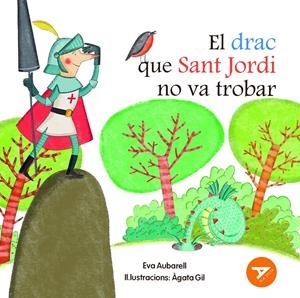 El drac que sant Jordi no va trobar | Aubarell Solduga, Eva; Gil, Àgata | Cooperativa autogestionària