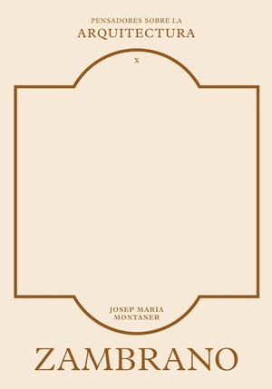 Zambrano sobre la arquitectura | Montaner, Josep Maria | Cooperativa autogestionària