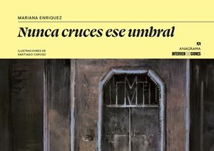 Nunca cruces ese umbral | Enriquez, Mariana/Caruso, Santiago | Cooperativa autogestionària