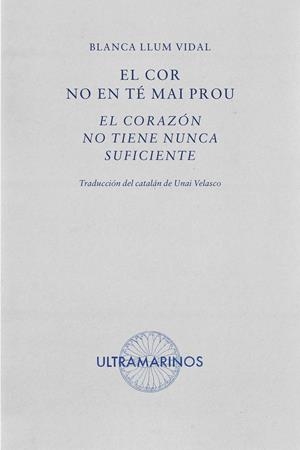 El cor no en té mai prou · El corazón no tiene nunca suficiente | Llum Vidal, Blanca | Cooperativa autogestionària