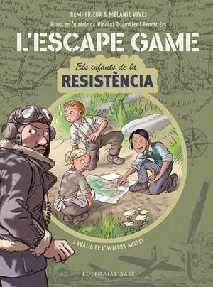 Els infants de la Resistència. Escape Game. L'evasió de l'aviador anglès | Vives, Mélanie/Prieur, Rémi/Ers, Benoît/Dugomier, Vincent | Cooperativa autogestionària