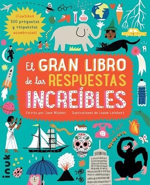 El gran libro de las respuestas increibles | Wilsher, Jane | Cooperativa autogestionària
