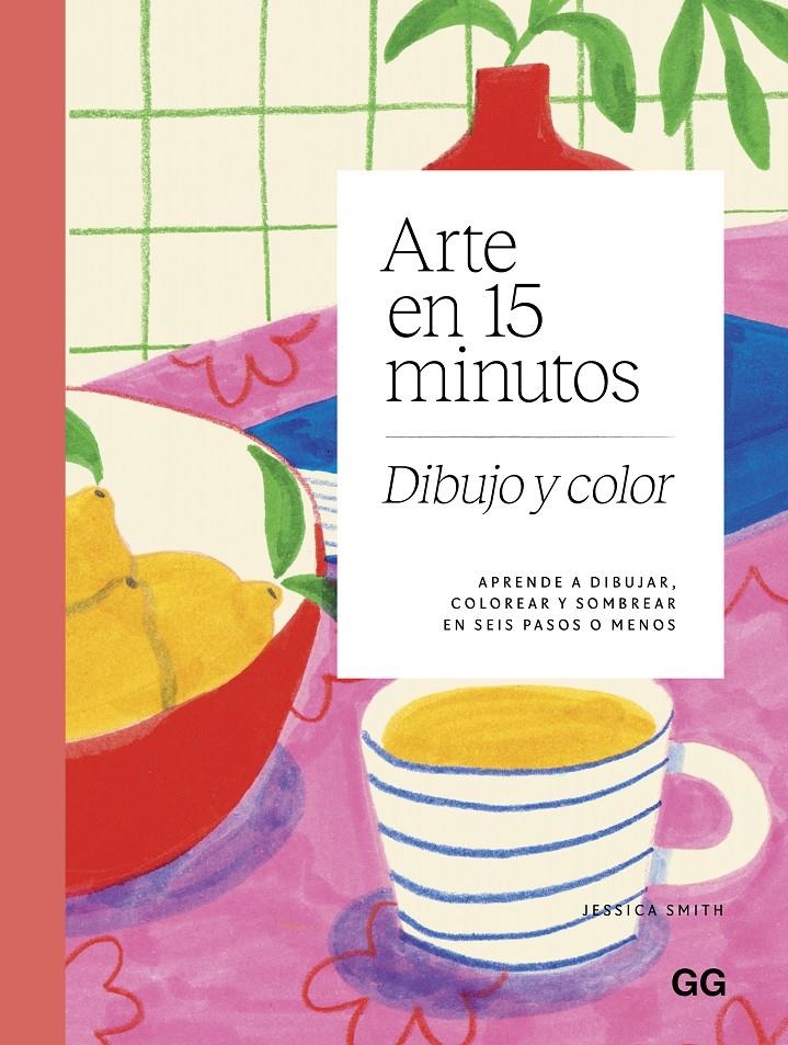 Arte en 15 minutos. Dibujo y color | Smith, Jessica
