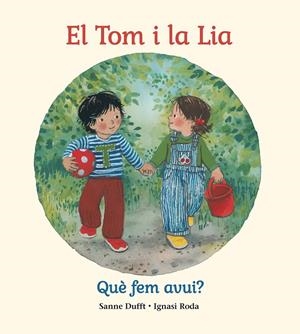 El Tom i la Lia, Què fem avui? | Roda, Ignasi | Cooperativa autogestionària