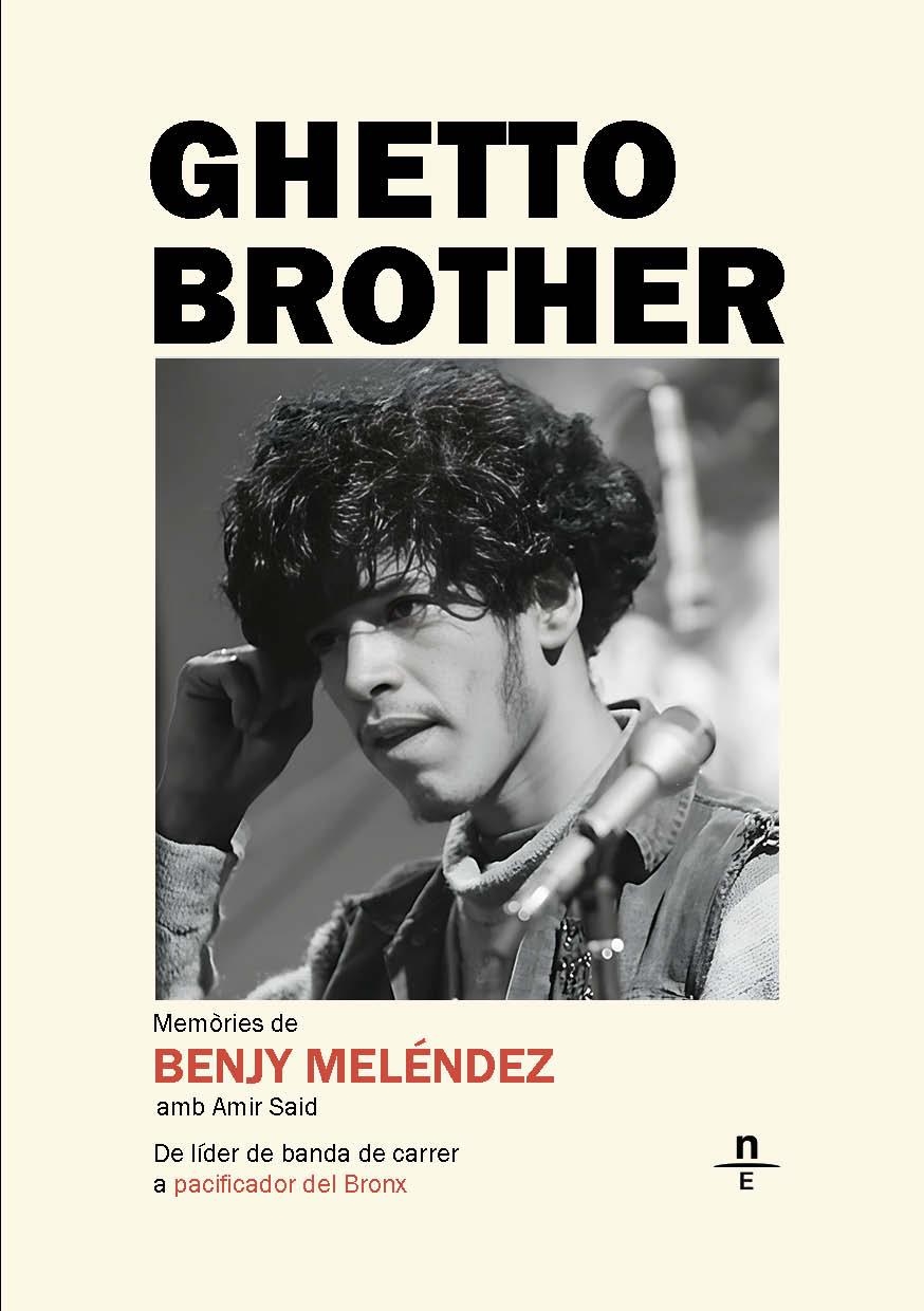 Ghetto Brother. Memòries de Benjy Meléndez | Meléndez, Benjamin/Said, Amir | Cooperativa autogestionària