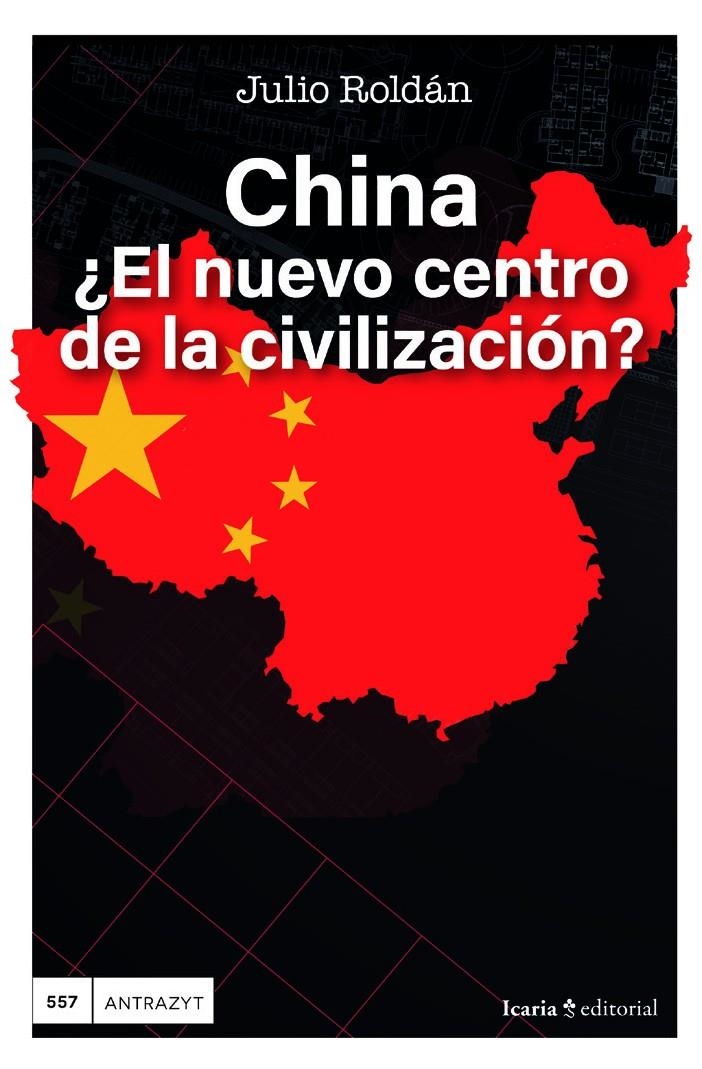 China, ¿el nuevo centro de la civilización? | Roldán, Julio