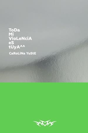 ToDa Mi VioLeNciA eS tUyA^^ | Yuste, Carolina | Cooperativa autogestionària