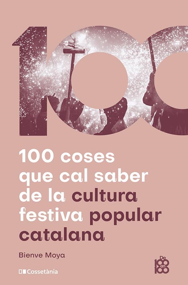 100 coses que cal saber de la cultura festiva popular catalana | Moya-Domènech, Bienve