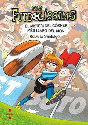 Els Futbolíssims 29. El misteri del córner més llarg del món | Santiago, Roberto | Cooperativa autogestionària