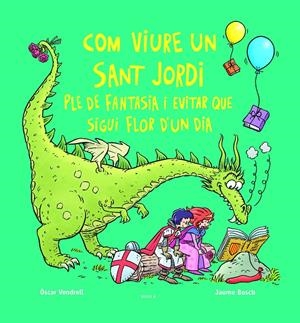 Com viure un sant Jordi ple de fantasia i evitar que sigui flor d'un dia | Vendrell Corrons, Òscar | Cooperativa autogestionària