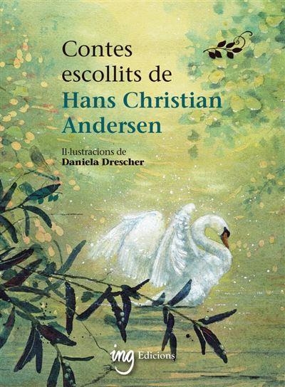 Contes escollits de Hans Christian Andersen | Hans Christian Andersen, Hans Christian / Drescher, Daniela | Cooperativa autogestionària