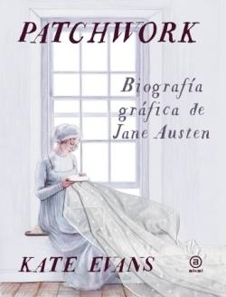Patchwork. Biografía gráfica de Jane Austen | Evans, Kate