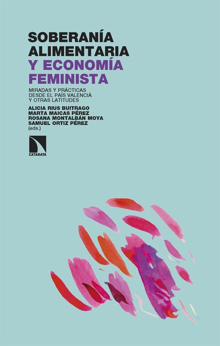 Soberanía alimentaria y economía feminista | Rius Buitrago, Alicia/Maicas Pérez, Marta/Montalbán Moya, Rosana/Ortiz Pérez, Samuel | Cooperativa autogestionària
