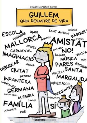Guillem, quin desastre de vida | Martorell Bonnín, Guillem
