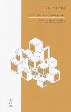 Desierto de nosotros mismos | Sadin, Éric