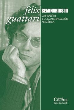 Seminarios III | Guattari, Félix