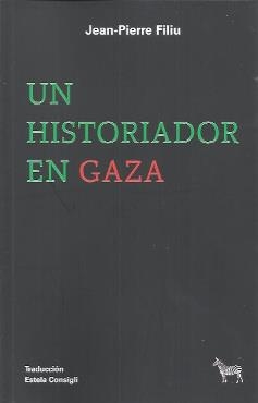 Un historiador en Gaza | Filiu, Jean-Pierre