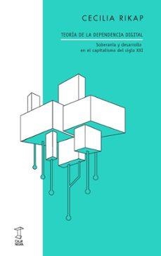 Teoría de la dependencia digital | Rikap, Cecilia / Rikap, Cecilia | Cooperativa autogestionària
