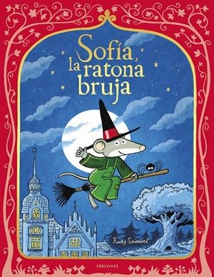 Sofía, la ratona bruja | Spiessert, Rudy | Cooperativa autogestionària