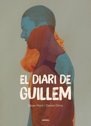 El diari de Guillem | Martí, César / Olmo, Daniel
