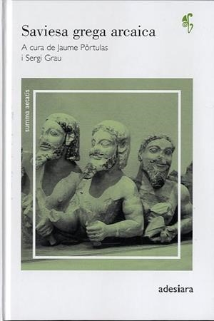 Saviesa grega arcaica | Grau, Sergi / , Jaume Pòrtulas | Cooperativa autogestionària