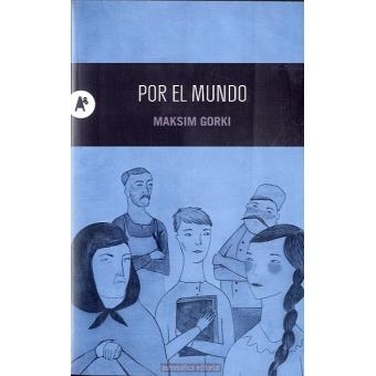 Por el mundo | GORKI, MAKSÍM | Cooperativa autogestionària