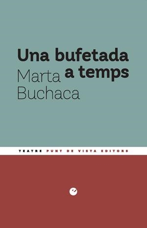 Una bufetada a temps | Buchaca Alemany, Marta | Cooperativa autogestionària