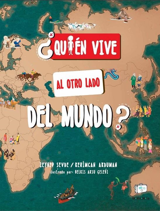 ¿Quién vive al otro lado del mundo? | Akduman, Kerimcan/Sevde, Zeynep | Cooperativa autogestionària