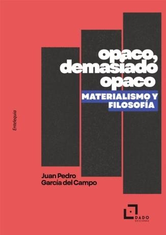 Opaco, demasiado opaco | Garcia del Campo, Juan Pedro