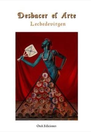 Deshacer el arte | Lechedevirgen