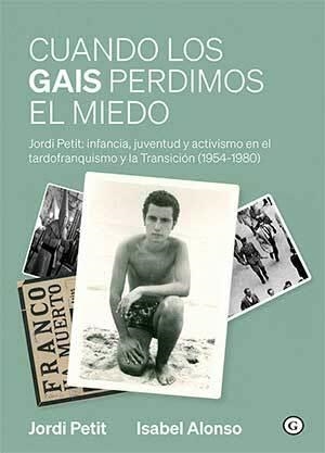 Cuando los gais perdimos el miedo | Alonso, Isabel / Petit, Jordi | Cooperativa autogestionària